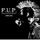 F.U.P. - Complete discography 1988 to 1991